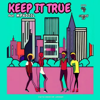 Keep It True by Mphozil