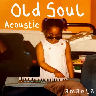 Old Soul (Acoustic Version) by Amahla