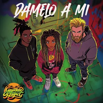 Dámelo a MI by Gozadera Project