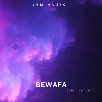 Bewafa by Sapna Chauhan