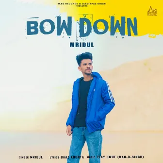 Bow Down by Mridul