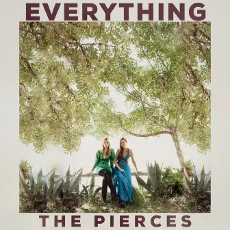 Everything by The Pierces