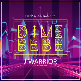 Dime Bebe by J Warrior