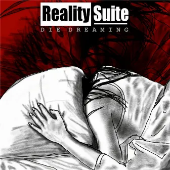 Die Dreaming by Reality Suite