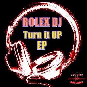 Turn It Up by Rolex DJ