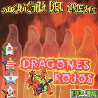 Muchachita Del Oriente by Dragones Rojos