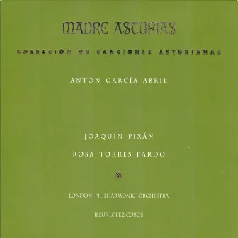 Antón García Abril: Madre Asturias (Colección de Canciones Asturianas) by Rosa Torres-Pardo