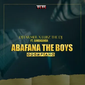 Abafana the Boys by DJ Farmer