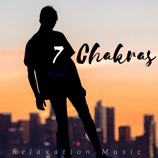 7 Chakras: Relaxation Music for Balancing your Chakras, Meditation Music for Dreamers & Thinkers, Relaxation Music for Discovering New Spiritual Paths