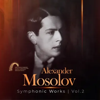 Alexander Mosolov. Symphonic Works (Vol. 2. TV&Radio Music Centre Orpheus) by Alexander Mosolov