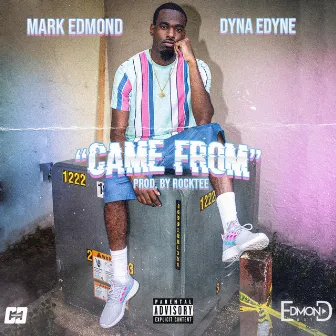 Came From by Mark Edmond