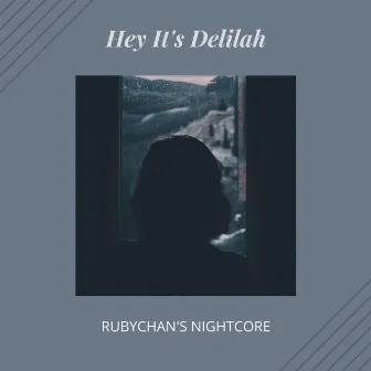 Hey It's Delilah by RubyChan's Nightcore