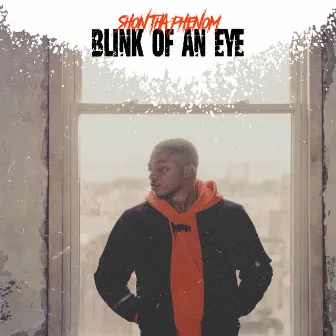 Blink Of An Eye by Shon Tha Phenom