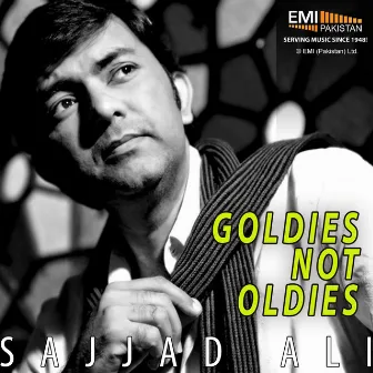 Goldies Not Oldies by Sajjad Ali