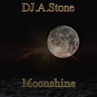 Moonshine by DJ AStone