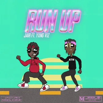 RUN UP by Jair Baby