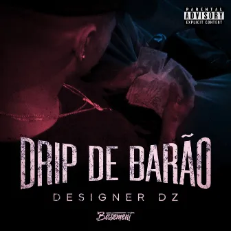 Drip de Barão by Designer Dz