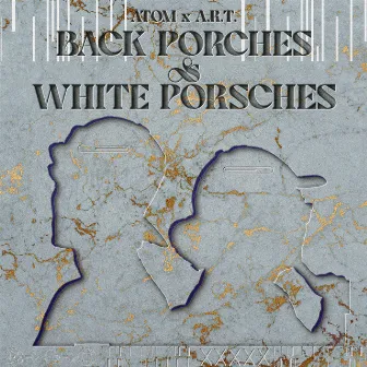 Back Porches & White Porsches by Atom Make Music