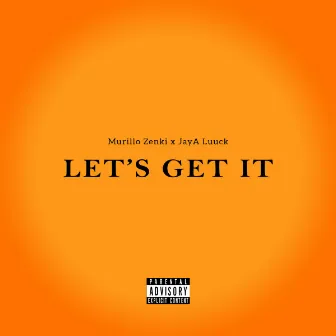 LET'S GET IT by Murillo Zenki