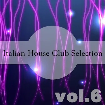 Italian House Club Selection, Vol. 6 by Menny Fasano