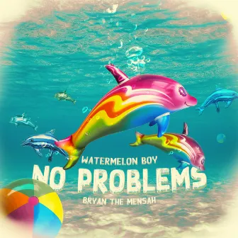 No Problems by Watermelon Boy