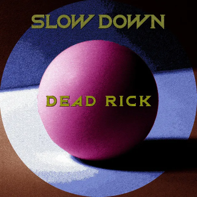 Slow Down