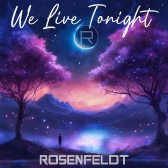 We Live Tonight by Rosenfeldt