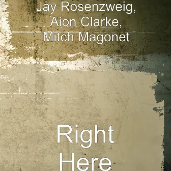 Right Here by Jay Rosenzweig