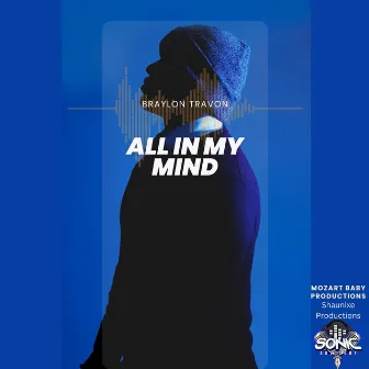 All IN My Mind by Braylon Travon