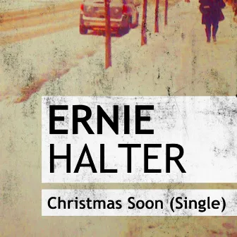 Christmas Soon by Ernie Halter