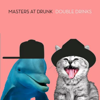 Double Drinks by Masters at Drunk