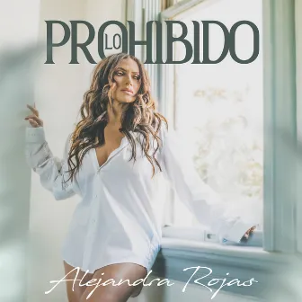 Lo Prohibido by Alejandra Rojas