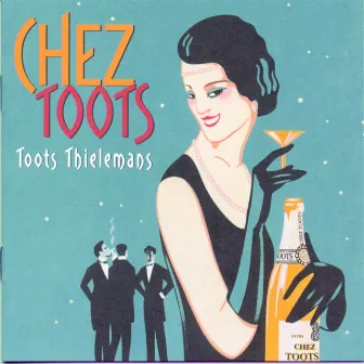 Chez Toots by Toots Thielemans