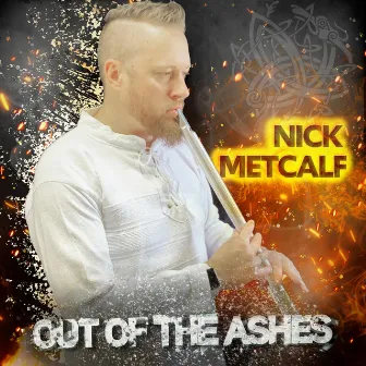 Out of the Ashes by Nick Metcalf