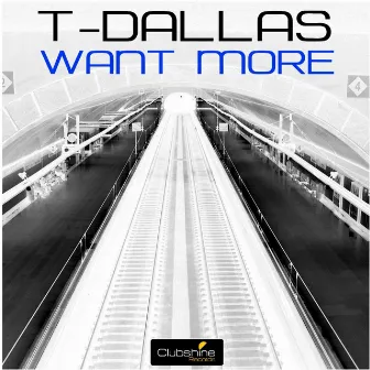 Want More by T-Dallas