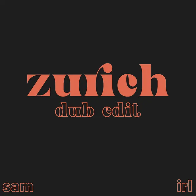 zurich - Sam Irl Dub