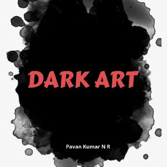 Dark Art by Pavan Kumar N R