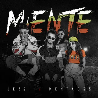 Miente by Jezzi