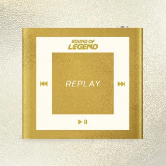 Replay by Sound Of Legend