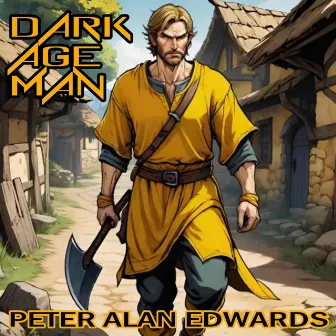 Dark Age Man by Peter Alan Edwards