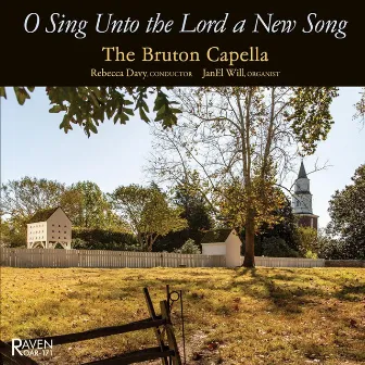 O Sing Unto the Lord a New Song by The Bruton Capella