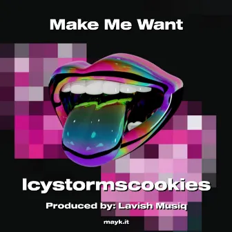 Make Me Want by Lavish Musiq