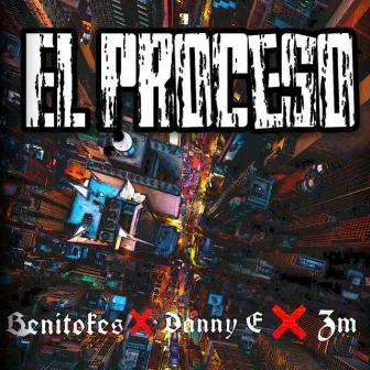 EL PROCESO by Danny El Escogido