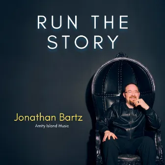 Run the Story by Jonathan Bartz