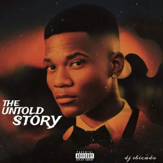 The Untold Story by Dj Sbicado