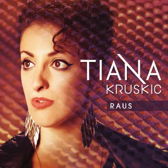 Raus by Tiana Kruskic