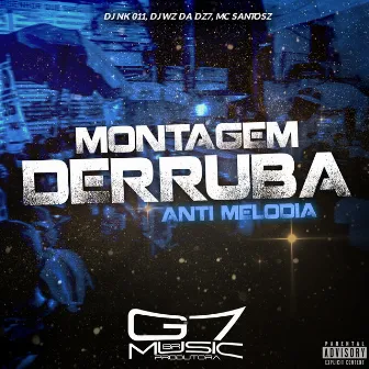 Montagem Derruba Anti Melodia by DJ NK 011