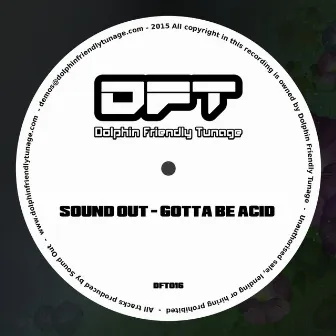 Gotta Be Acid by Sound Out