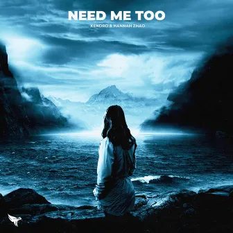 Need Me Too by KENDRO