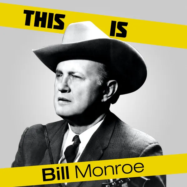 This is Bill Monroe